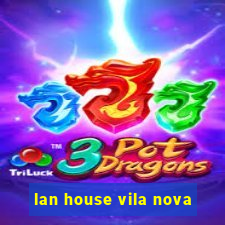 lan house vila nova